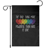 The Only Thing More Powerful Than Hate Is Love Garden Flag Rainbow Hearts Pride Unity Bunny Inspirational Quote