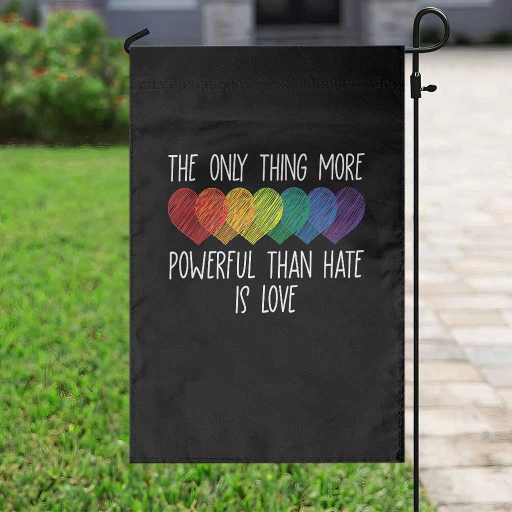 The Only Thing More Powerful Than Hate Is Love Garden Flag Rainbow Hearts Pride Unity Bunny Inspirational Quote