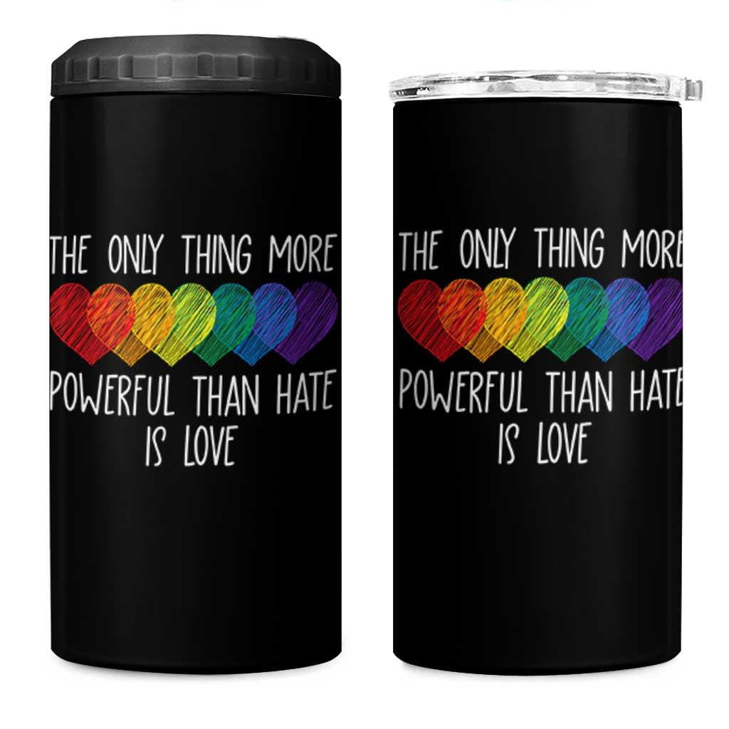 The Only Thing More Powerful Than Hate Is Love 4 in 1 Can Cooler Tumbler Rainbow Hearts Pride Unity Bunny Inspirational Quote