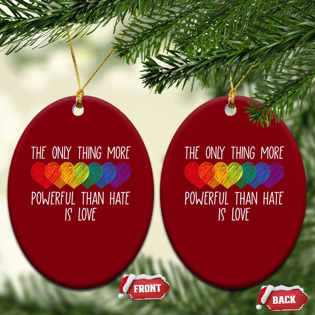 The Only Thing More Powerful Than Hate Is Love Ceramic Ornament Rainbow Hearts Pride Unity Bunny Inspirational Quote
