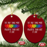 The Only Thing More Powerful Than Hate Is Love Ceramic Ornament Rainbow Hearts Pride Unity Bunny Inspirational Quote