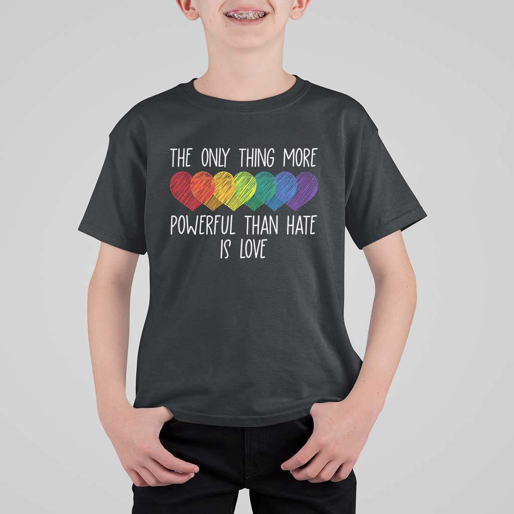 The Only Thing More Powerful Than Hate Is Love T Shirt For Kid Rainbow Hearts Pride Unity Bunny Inspirational Quote