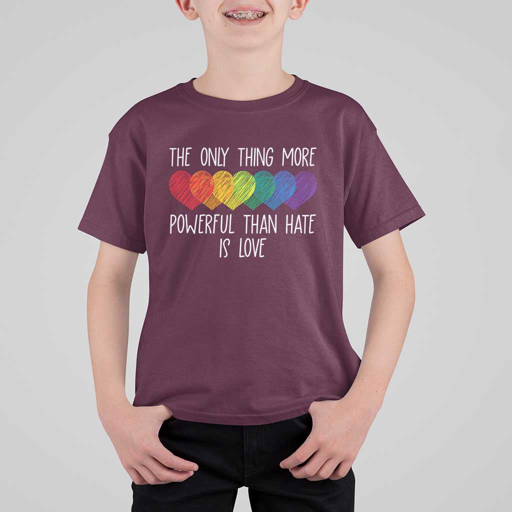 The Only Thing More Powerful Than Hate Is Love T Shirt For Kid Rainbow Hearts Pride Unity Bunny Inspirational Quote