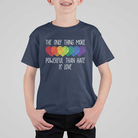 The Only Thing More Powerful Than Hate Is Love T Shirt For Kid Rainbow Hearts Pride Unity Bunny Inspirational Quote