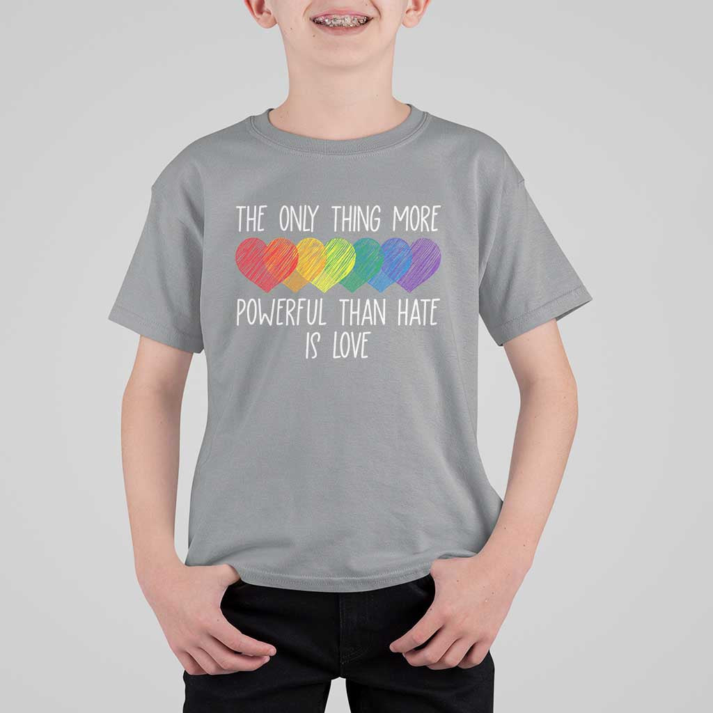 The Only Thing More Powerful Than Hate Is Love T Shirt For Kid Rainbow Hearts Pride Unity Bunny Inspirational Quote