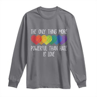 The Only Thing More Powerful Than Hate Is Love Long Sleeve Shirt Rainbow Hearts Pride Unity Bunny Inspirational Quote