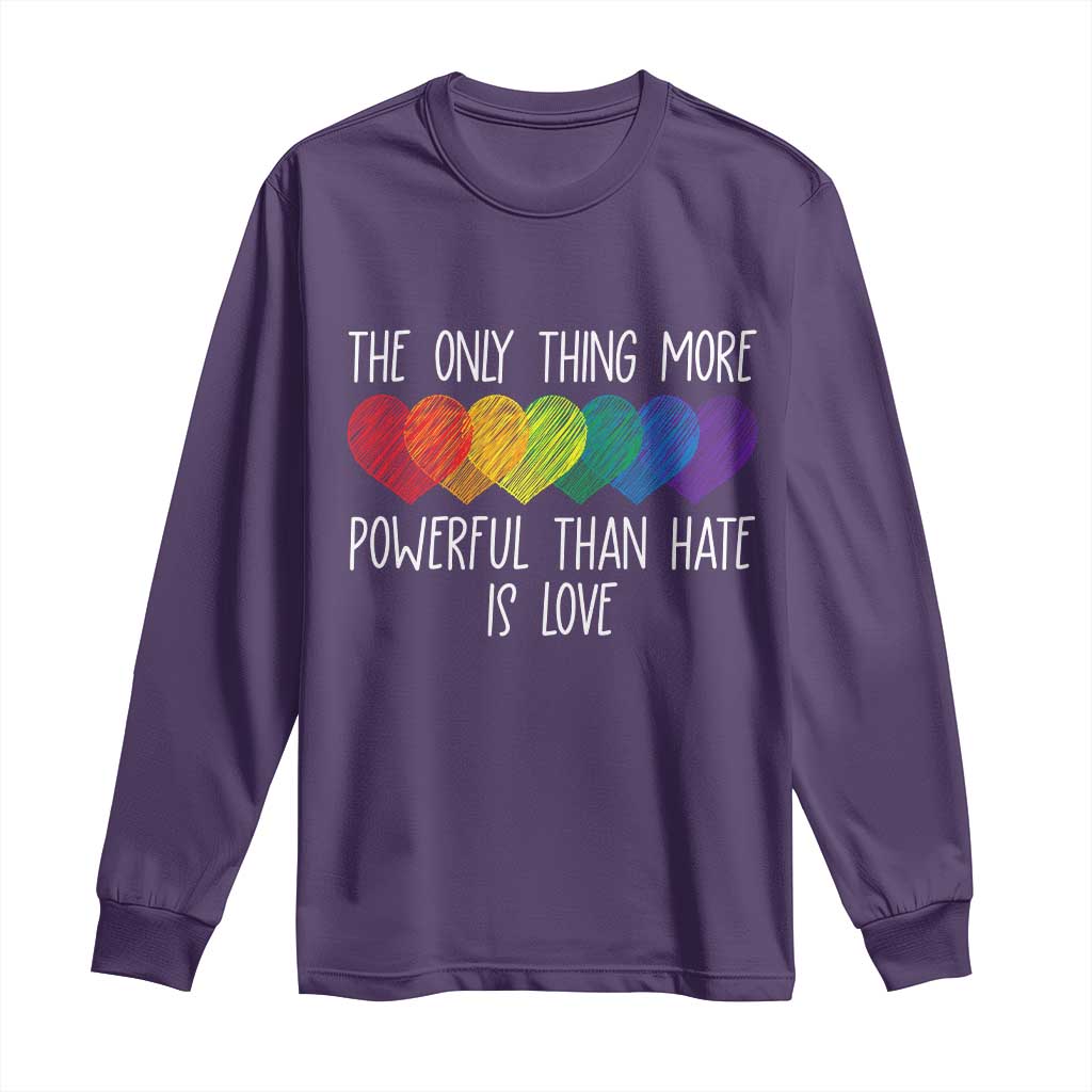 The Only Thing More Powerful Than Hate Is Love Long Sleeve Shirt Rainbow Hearts Pride Unity Bunny Inspirational Quote