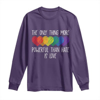 The Only Thing More Powerful Than Hate Is Love Long Sleeve Shirt Rainbow Hearts Pride Unity Bunny Inspirational Quote