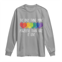 The Only Thing More Powerful Than Hate Is Love Long Sleeve Shirt Rainbow Hearts Pride Unity Bunny Inspirational Quote
