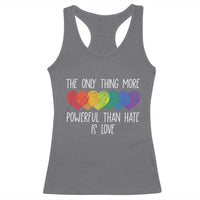The Only Thing More Powerful Than Hate Is Love Racerback Tank Top Rainbow Hearts Pride Unity Bunny Inspirational Quote