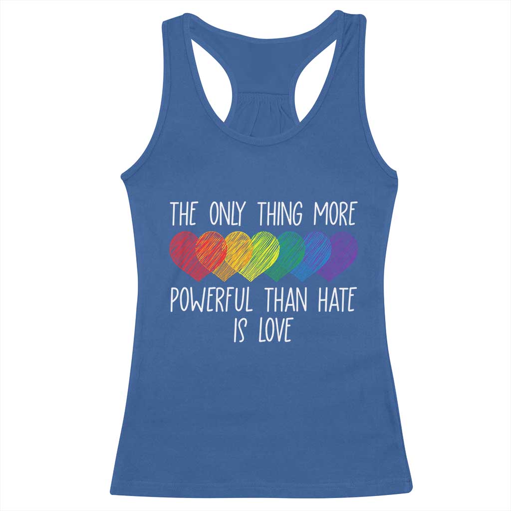 The Only Thing More Powerful Than Hate Is Love Racerback Tank Top Rainbow Hearts Pride Unity Bunny Inspirational Quote