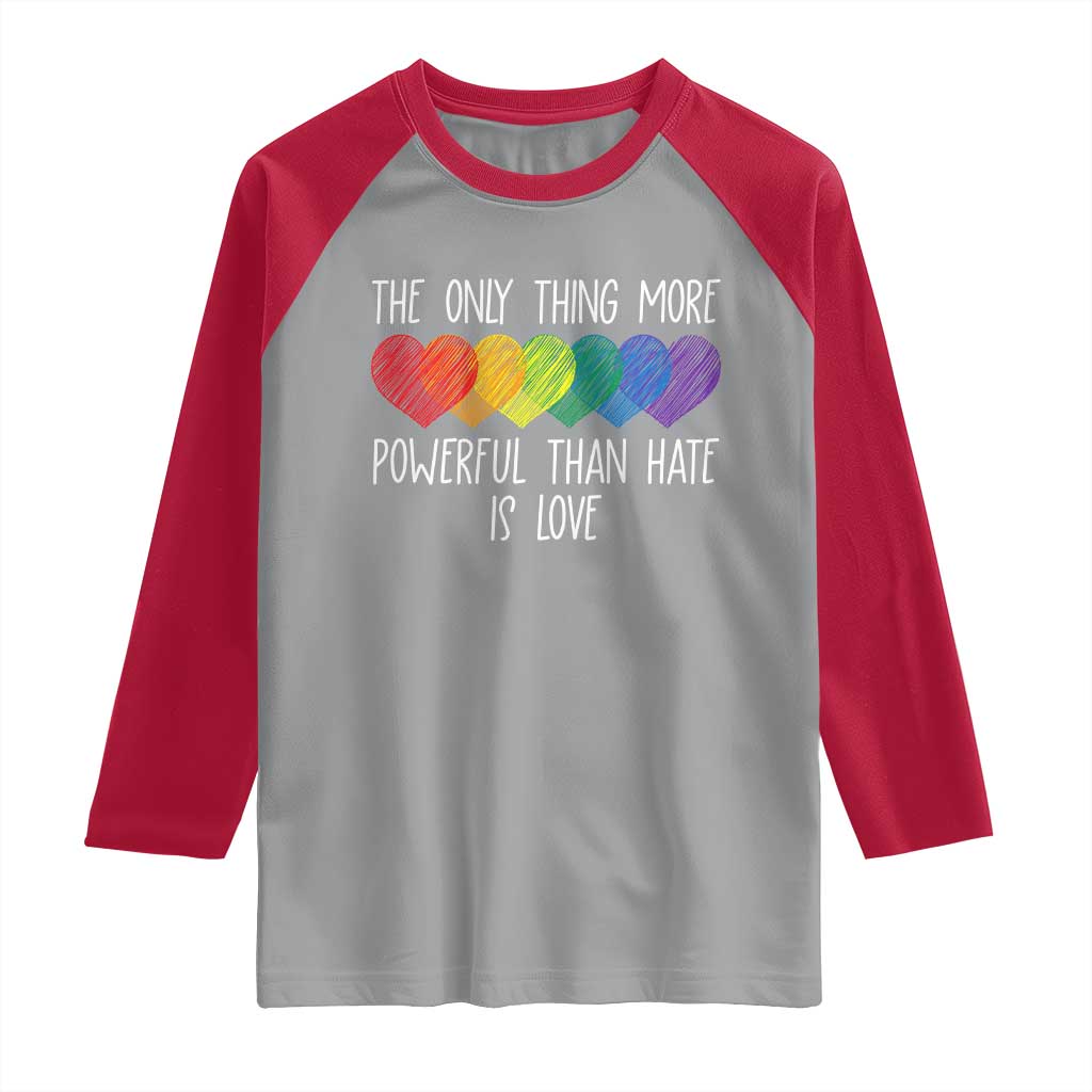 The Only Thing More Powerful Than Hate Is Love Raglan Shirt Rainbow Hearts Pride Unity Bunny Inspirational Quote