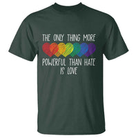 The Only Thing More Powerful Than Hate Is Love T Shirt Rainbow Hearts Pride Unity Bunny Inspirational Quote
