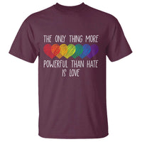 The Only Thing More Powerful Than Hate Is Love T Shirt Rainbow Hearts Pride Unity Bunny Inspirational Quote
