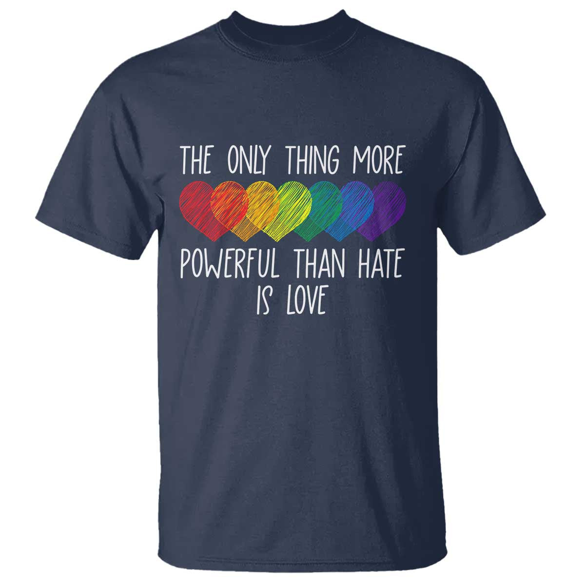 The Only Thing More Powerful Than Hate Is Love T Shirt Rainbow Hearts Pride Unity Bunny Inspirational Quote