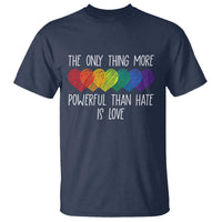 The Only Thing More Powerful Than Hate Is Love T Shirt Rainbow Hearts Pride Unity Bunny Inspirational Quote