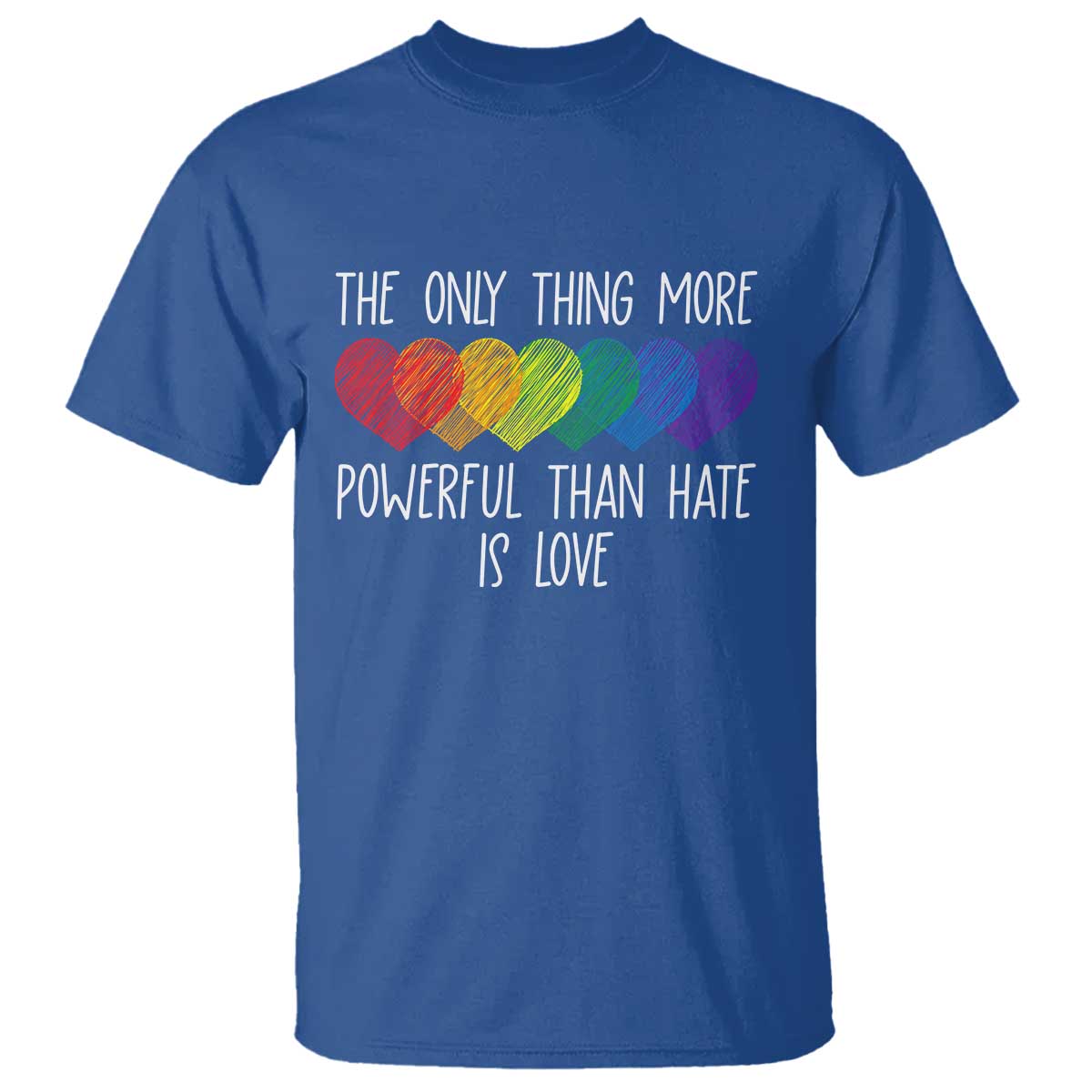 The Only Thing More Powerful Than Hate Is Love T Shirt Rainbow Hearts Pride Unity Bunny Inspirational Quote