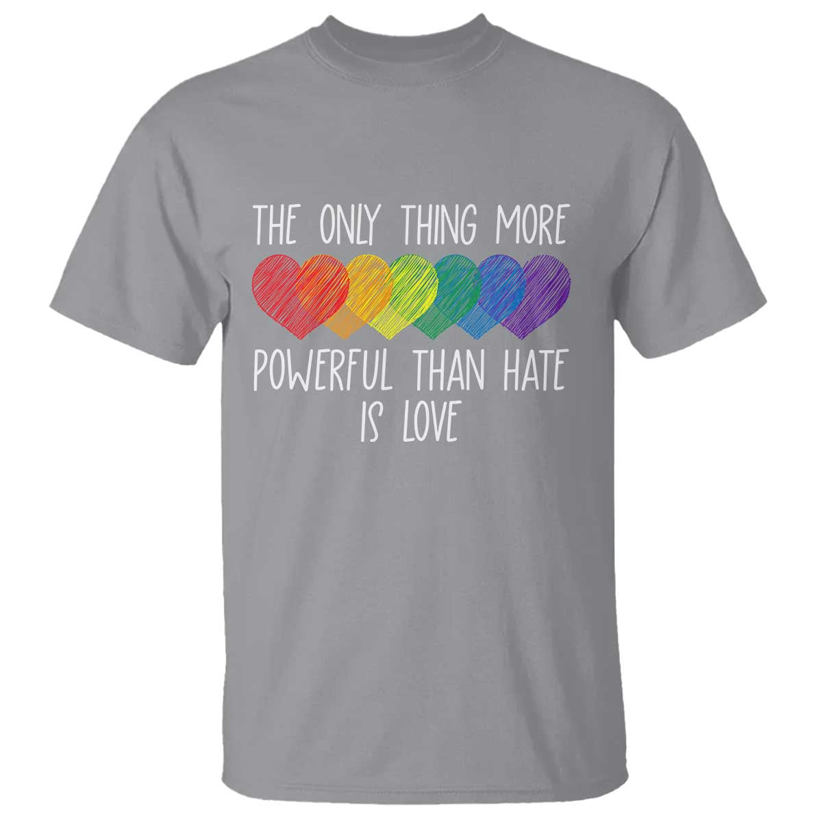 The Only Thing More Powerful Than Hate Is Love T Shirt Rainbow Hearts Pride Unity Bunny Inspirational Quote
