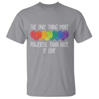 The Only Thing More Powerful Than Hate Is Love T Shirt Rainbow Hearts Pride Unity Bunny Inspirational Quote