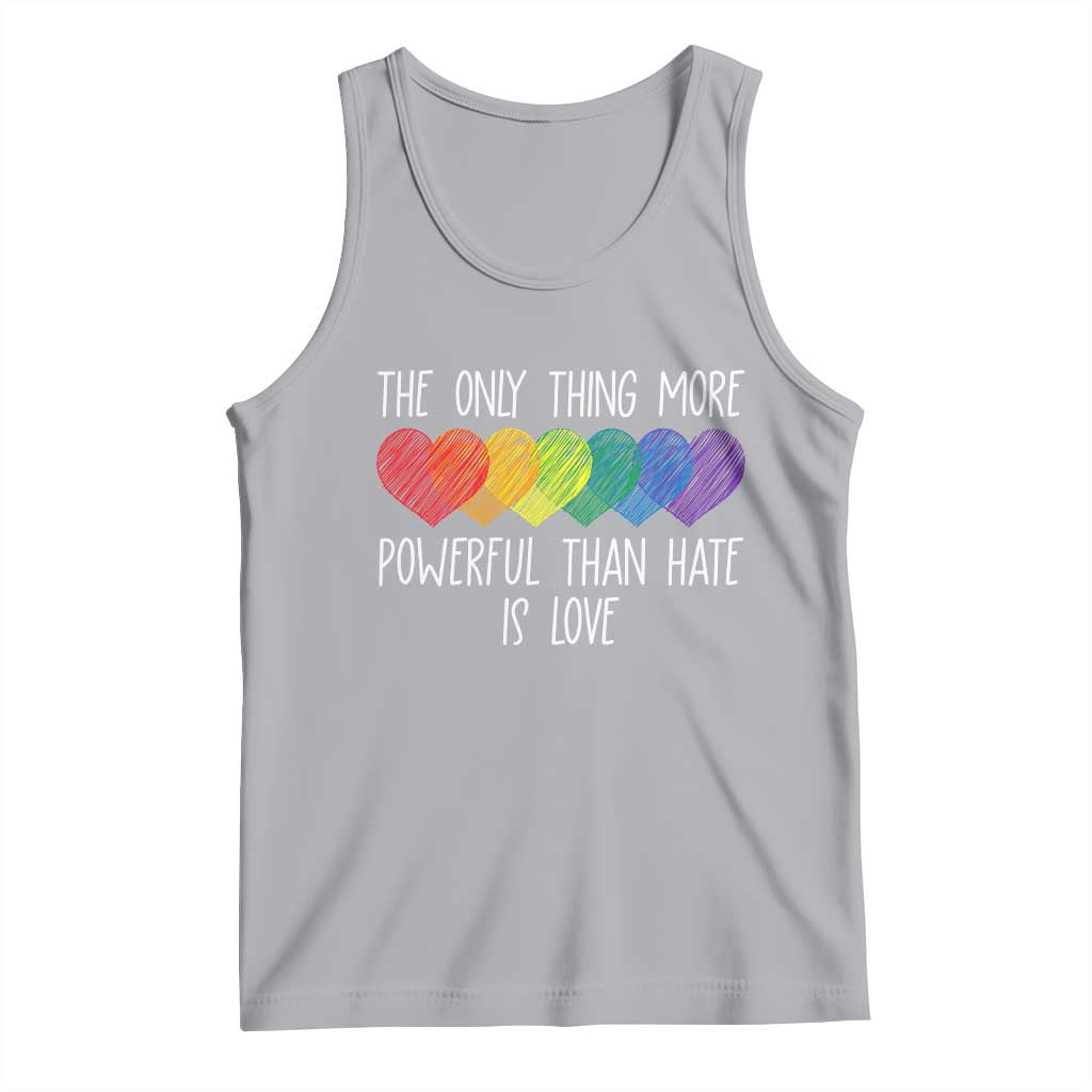 The Only Thing More Powerful Than Hate Is Love Tank Top Rainbow Hearts Pride Unity Bunny Inspirational Quote