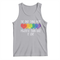 The Only Thing More Powerful Than Hate Is Love Tank Top Rainbow Hearts Pride Unity Bunny Inspirational Quote
