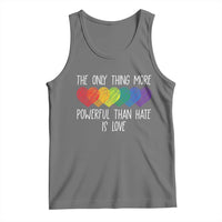 The Only Thing More Powerful Than Hate Is Love Tank Top Rainbow Hearts Pride Unity Bunny Inspirational Quote