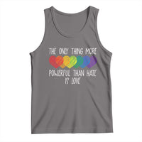 The Only Thing More Powerful Than Hate Is Love Tank Top Rainbow Hearts Pride Unity Bunny Inspirational Quote