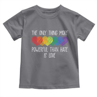 The Only Thing More Powerful Than Hate Is Love Toddler T Shirt Rainbow Hearts Pride Unity Bunny Inspirational Quote