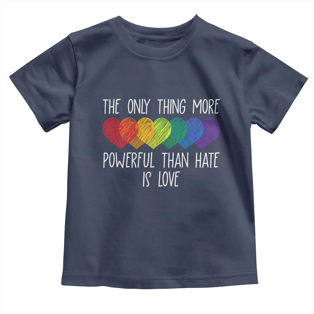 The Only Thing More Powerful Than Hate Is Love Toddler T Shirt Rainbow Hearts Pride Unity Bunny Inspirational Quote