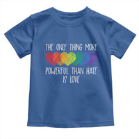 The Only Thing More Powerful Than Hate Is Love Toddler T Shirt Rainbow Hearts Pride Unity Bunny Inspirational Quote