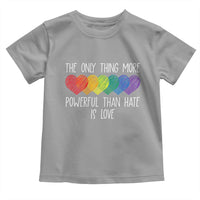 The Only Thing More Powerful Than Hate Is Love Toddler T Shirt Rainbow Hearts Pride Unity Bunny Inspirational Quote