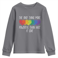 The Only Thing More Powerful Than Hate Is Love Youth Sweatshirt Rainbow Hearts Pride Unity Bunny Inspirational Quote