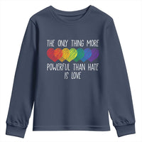 The Only Thing More Powerful Than Hate Is Love Youth Sweatshirt Rainbow Hearts Pride Unity Bunny Inspirational Quote