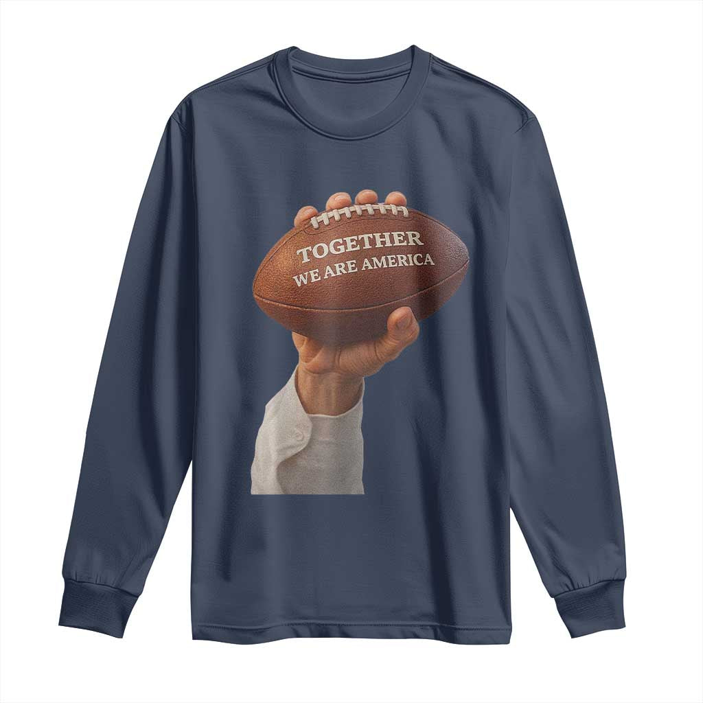 Together We Are America Bunny Holding Football Long Sleeve Shirt Unity Game Day Inspirational Quote