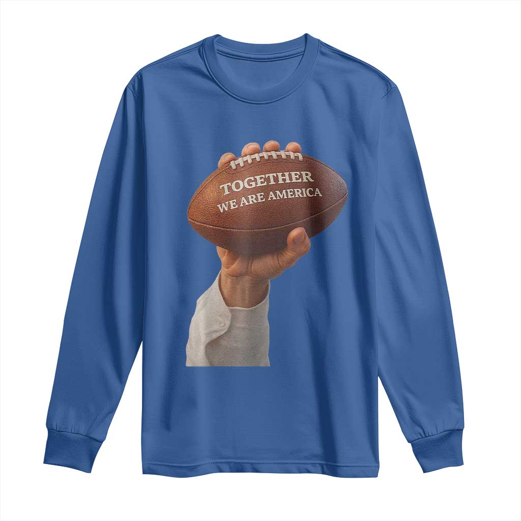 Together We Are America Bunny Holding Football Long Sleeve Shirt Unity Game Day Inspirational Quote