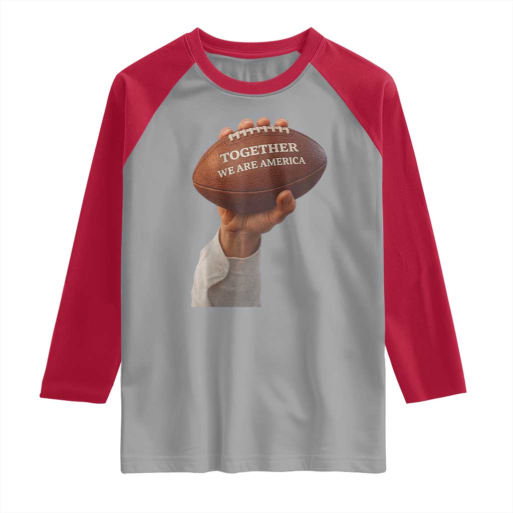 Together We Are America Bunny Holding Football Raglan Shirt Unity Game Day Inspirational Quote