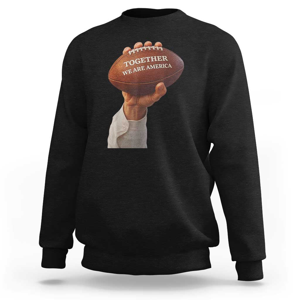 Together We Are America Bunny Holding Football Sweatshirt Unity Game Day Inspirational Quote