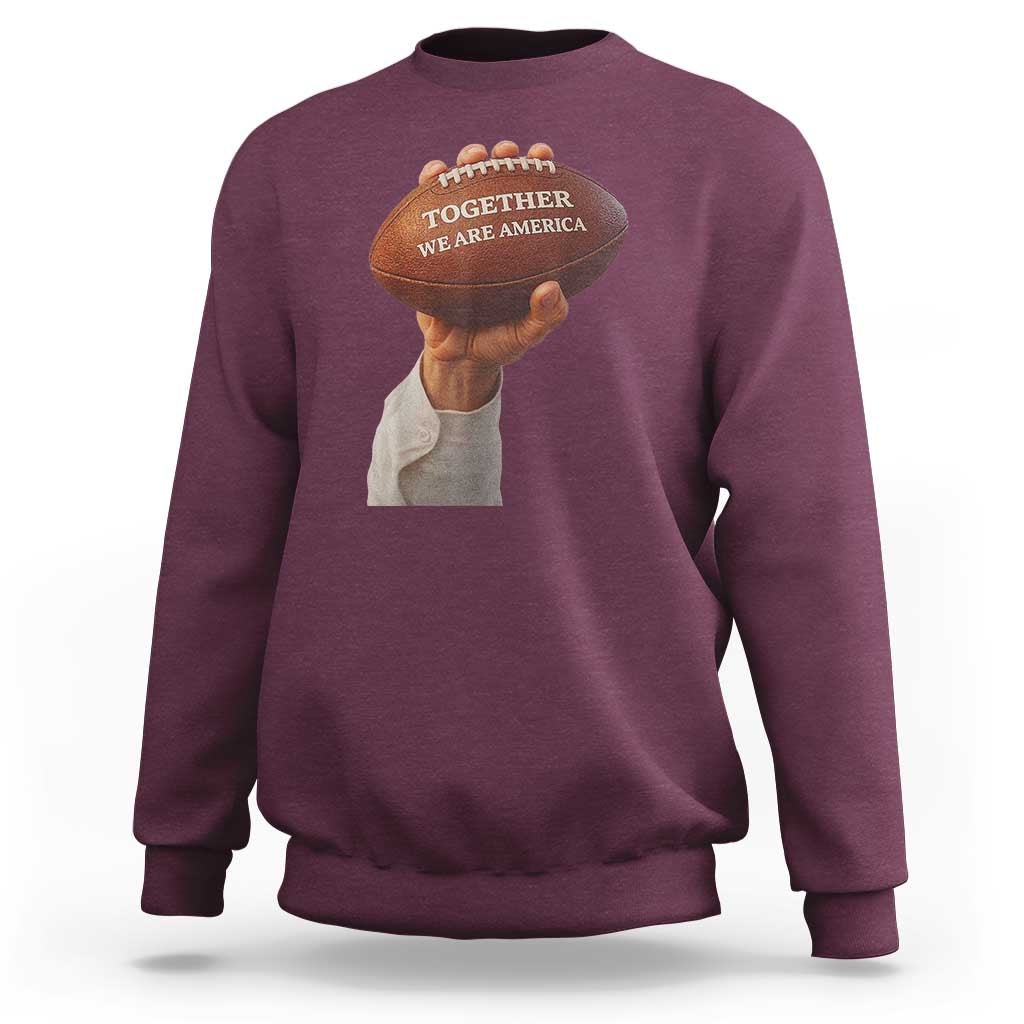 Together We Are America Bunny Holding Football Sweatshirt Unity Game Day Inspirational Quote