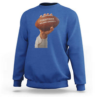 Together We Are America Bunny Holding Football Sweatshirt Unity Game Day Inspirational Quote