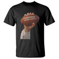 Together We Are America Bunny Holding Football T Shirt Unity Game Day Inspirational Quote