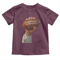 Together We Are America Bunny Holding Football Toddler T Shirt Unity Game Day Inspirational Quote