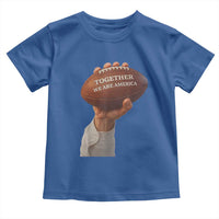 Together We Are America Bunny Holding Football Toddler T Shirt Unity Game Day Inspirational Quote