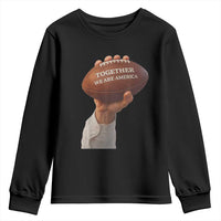 Together We Are America Bunny Holding Football Youth Sweatshirt Unity Game Day Inspirational Quote