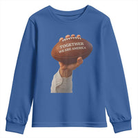 Together We Are America Bunny Holding Football Youth Sweatshirt Unity Game Day Inspirational Quote