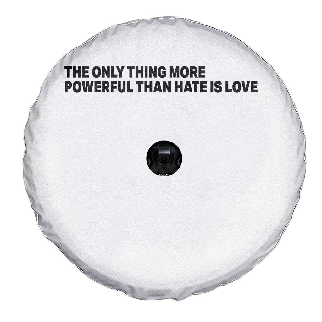 The Only Thing More Powerful Than Hate Is Love Spare Tire Cover Minimalist Unity Bunny Inspirational Quote