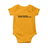 The Only Thing More Powerful Than Hate Is Love Baby Onesie Minimalist Unity Bunny Inspirational Quote