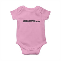 The Only Thing More Powerful Than Hate Is Love Baby Onesie Minimalist Unity Bunny Inspirational Quote