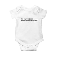The Only Thing More Powerful Than Hate Is Love Baby Onesie Minimalist Unity Bunny Inspirational Quote