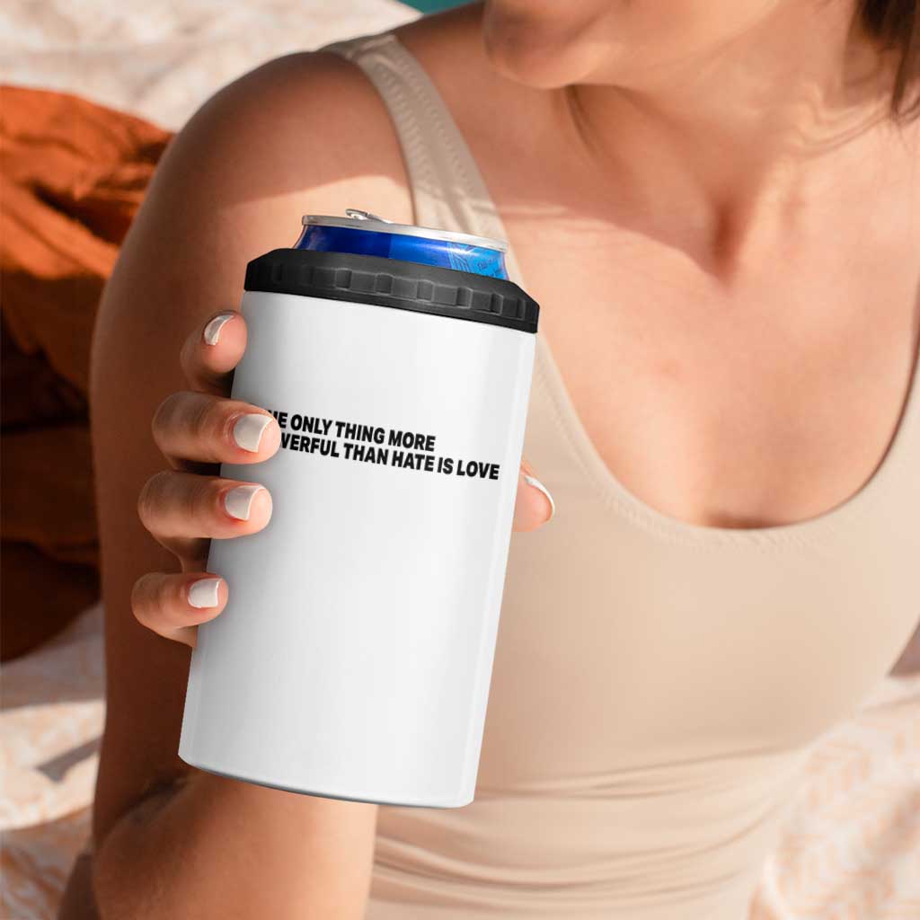 The Only Thing More Powerful Than Hate Is Love 4 in 1 Can Cooler Tumbler Minimalist Unity Bunny Inspirational Quote
