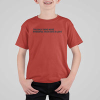 The Only Thing More Powerful Than Hate Is Love T Shirt For Kid Minimalist Unity Bunny Inspirational Quote